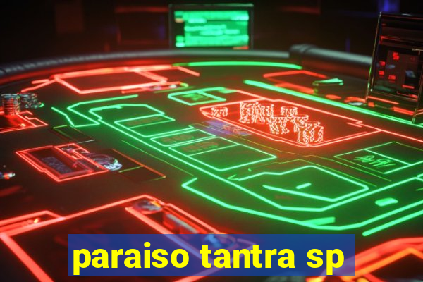 paraiso tantra sp